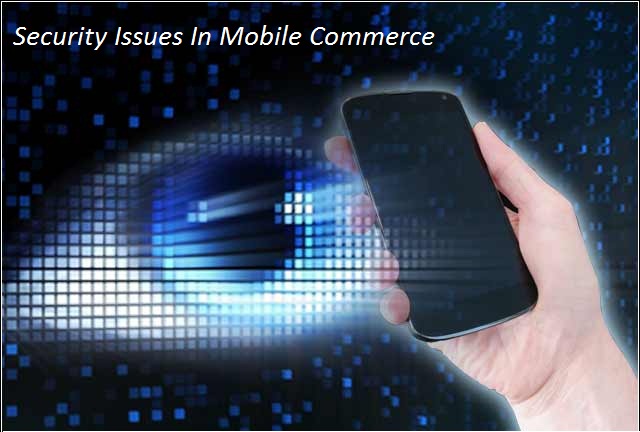 Security Issues in Mobile Commerce